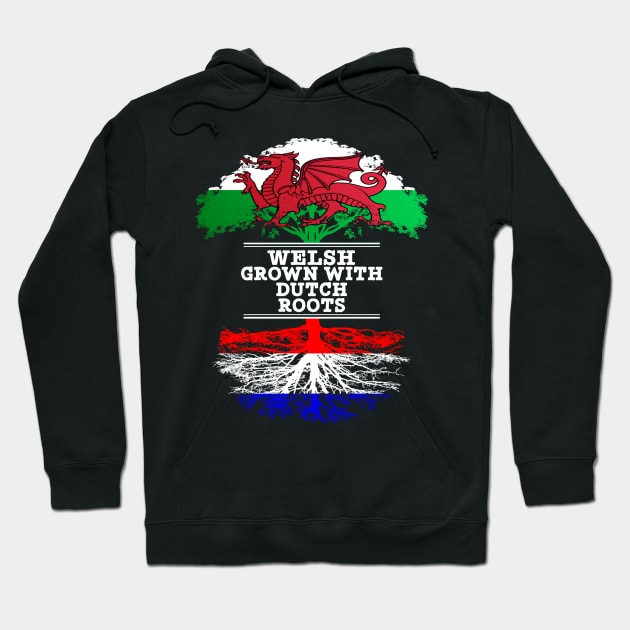 Welsh Grown With Dutch Roots - Gift for Dutch With Roots From Netherlands Hoodie by Country Flags